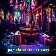 pamela santos privacy